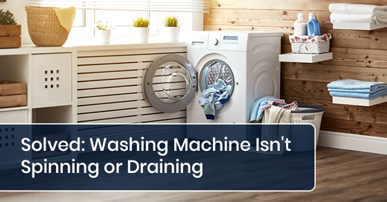 Washing Machine Isn't Spinning or Draining